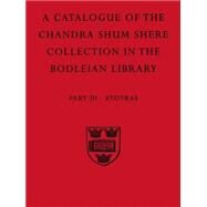 A Descriptive Catalogue of The Sanskrit and Other Indian Manuscripts of the Chandra Shum Shere Collection in the Bodleian Library  Part III: Stotras by Aithal, K. Parameswara; Katz, Jonathan, 9780199513888
