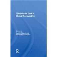 The Middle East in Global Perspective by Kipper, Judith; Saunders, Harold, 9780367293888