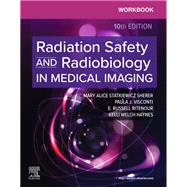 Workbook for Radiation Safety and Radiobiology in Medical Imaging by Mary Alice Statkiewicz Sherer; Paula J. Visconti; E. Russell Ritenour; Kelli Welch Haynes, 9780443283888