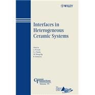 Interfaces in Heterogeneous Ceramic Systems by Cook, Lawrence P.; Tanaka, Shun-ichiro; Wong-Ng, Winnie; Schwartz, Robert W., 9780470083888