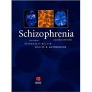 Schizophrenia, 2nd Edition by Editor:  Steven R. Hirsch (Charing Cross and Westminster Medical School); Editor:  Daniel R. Weinberger (MD), 9780632063888