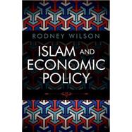 Islam and Economic Policy An Introduction by Wilson, Rodney, 9780748683888