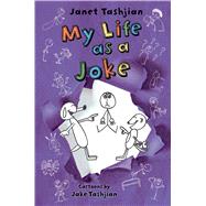 My Life as a Joke by Tashjian, Janet; Tashjian, Jake, 9781250103888