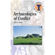 Archaeologies of Conflict by Carman, John, 9781472583888