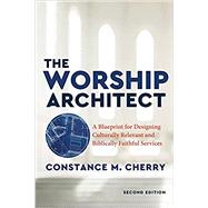 The Worship Architect by Constance M. Cherry, 9781540963888
