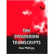 The Primarian Transcripts by Phillips, Don, 9781553693888