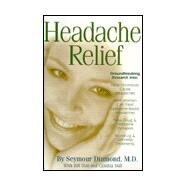 Headache Relief by Diamond, Seymour; Still, Bill; Still, Cynthia, 9781567313888