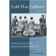 Cold War Cultures by Vowinckel, Annette; Payk, Marcus M.; Lindenberger, Thomas, 9781782383888