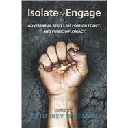 Isolate or Engage by Wiseman, Geoffrey, 9780804793889