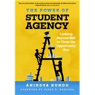 The Power of Student Agency by Kundu, Anindya; Noguera, Pedro A., 9780807763889