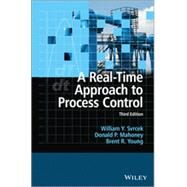 A Real-time Approach to Process Control by Svrcek, William Y.; Mahoney, Donald P.; Young, Brent R., 9781119993889