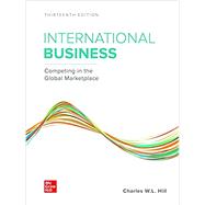 International Business: Competing in the Global Marketplace by Hill, Charles W. L.; Hult , G. Tomas M, 9781264123889