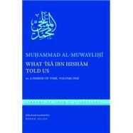 What 'Isa Ibn Hisham Told Us by Al-muwaylihi, Muhammad; Allen, Roger; Kennedy, Philip, 9781479813889