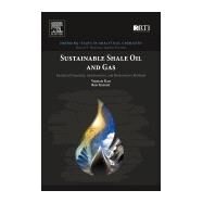 Sustainable Shale Oil and Gas by Rao, Vikram; Knight, Rob; Stoner, Brian, 9780128103890