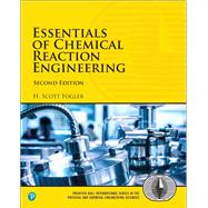 Essentials of Chemical Reaction Engineering by Fogler, H. Scott, 9780134663890