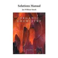 Solutions Manual for Organic Chemistry by Wade, Leroy G.; Simek, Jan W., 9780321773890