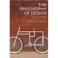 The Philosophy of Design by Parsons, Glenn, 9780745663890