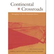 Continental Crossroads by Truett, Samuel; Young, Elliott, 9780822333890