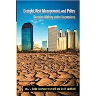 Drought, Risk Management, and Policy: Decision-Making Under Uncertainty by Botterill; Linda Courtenay, 9781138073890