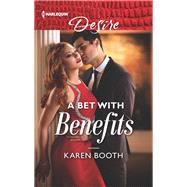 A Bet With Benefits by Booth, Karen, 9781335603890