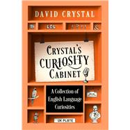 Crystals Curiosity Cabinet An English Language Miscellany by Crystal, David, 9781399823890