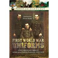 First World War Uniforms by Price-rowe, Catherine, 9781473833890