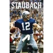 Staubach Portrait of the Brightest Star by Stowers, Carlton; Dent, Jim; Pearson, Drew, 9781600783890