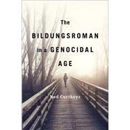 The Bildungsroman in a Genocidal Age by Ned Curthoys, 9798765103890