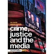 Crime, Justice and the Media by Marsh; Ian, 9780415813891