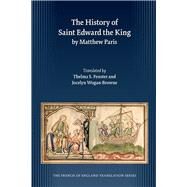 The History Of Saint Edward The King by Paris, Matthew; Fenster, Thelma S.; Wogan-Browne, Jocelyn, 9780866983891