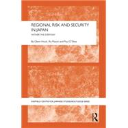 Regional Risk and Security in Japan: Whither the everyday by Hook; Glenn, 9781138823891
