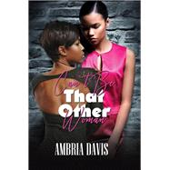 Can't Be That Other Woman by Davis, Ambria, 9781645563891