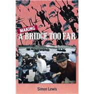 Making A Bridge Too Far by Lewis, Simon, 9781735273891