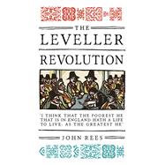 The Leveller Revolution Radical Political Organisation in England, 1640-1650 by REES, JOHN, 9781784783891