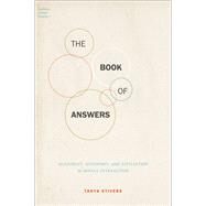 The Book of Answers Alignment, Autonomy, and Affiliation in Social Interaction by Stivers, Tanya, 9780197563892