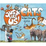 Just Like Us! Cats by Heos, Bridget; Clark, David, 9780358003892