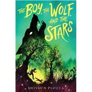 The Boy, the Wolf, and the Stars by Plozza, Shivaun, 9780358243892