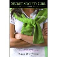 Secret Society Girl An Ivy League Novel by PETERFREUND, DIANA, 9780440243892