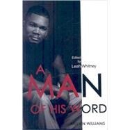 A Man of His Word by Williams, Melvin L.; Whitney, Leah, 9780741443892