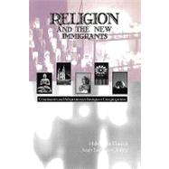 Religion and the New Immigrants Continuities and Adaptations in Immigrant Congregations by Ebaugh, Helen Rose; Chafetz, Janet Saltzman, 9780742503892