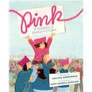 Pink A Women's March Story by Zimmerman, Virginia; DePalma, Mary Newell, 9780762473892