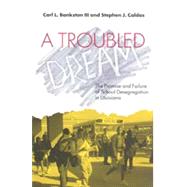 A Troubled Dream by Bankston, Carl L.; Caldas, Stephen J., 9780826513892