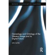 Genealogy and Ontology of the Western Image and its Digital Future by Lechte; John, 9781138813892