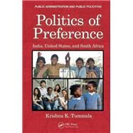 Politics of Preference: India, United States, and South Africa by Tummala, Ph.D; Krishna K., 9781466503892