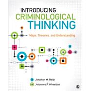 Introducing Criminological Thinking by Heidt, Jonathon M.; Wheeldon, Johannes P., 9781483333892