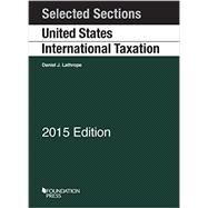 Selected Sections on United States International Taxation by Lathrope, Daniel, 9781634593892