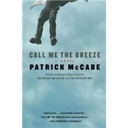 Call Me the Breeze by McCabe, Patrick, 9780060523893