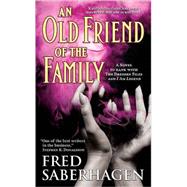 An Old Friend of the Family by Saberhagen, Fred, 9780765363893