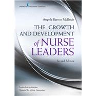 The Growth and Development of Nurse Leaders by McBride, Angela Barron, Ph.D., R.N., 9780826123893