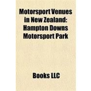 Motorsport Venues in New Zealand : Hampton Downs Motorsport Park by , 9781156243893